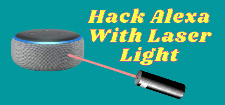 Hack Alexa With Laser Light